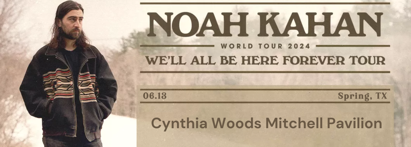 Noah Kahan Tickets 13th June Cynthia Woods Mitchell Pavilion