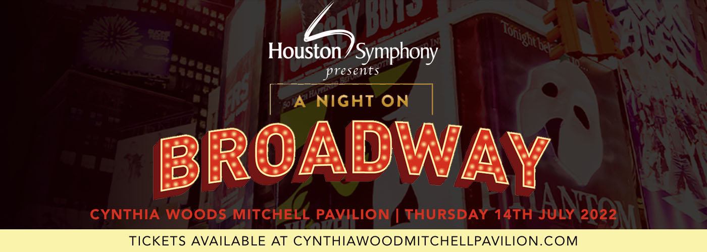 Houston Symphony: Broadway Tickets | 14th July