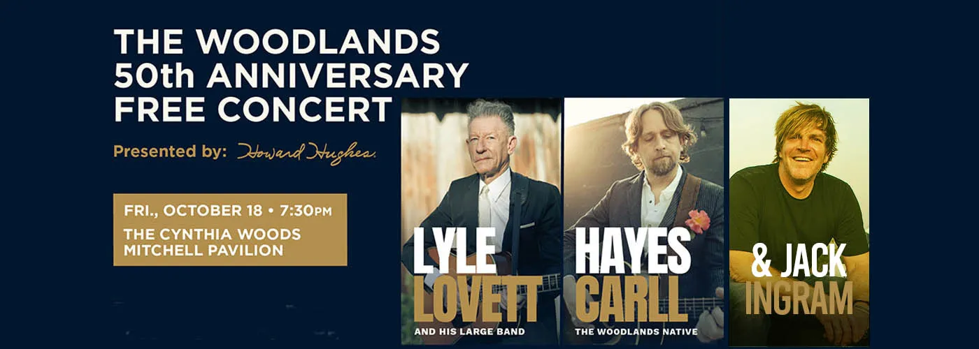 The Woodlands 50th Anniversary Concert: Lyle Lovett, Hayes Carll &amp; Jack Ingram